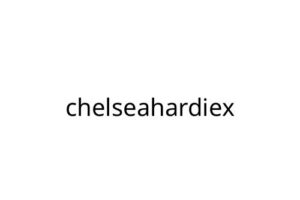 chelseahardiex