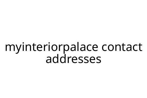 myinteriorpalace contact addresses