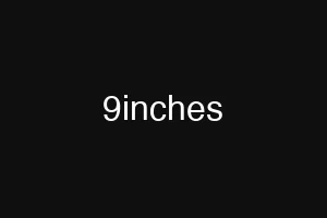9inches