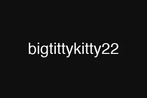 bigtittykitty22