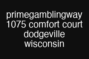 primegamblingway 1075 comfort court dodgeville wisconsin
