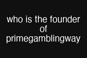 who is the founder of primegamblingway