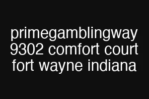 primegamblingway 9302 comfort court fort wayne indiana